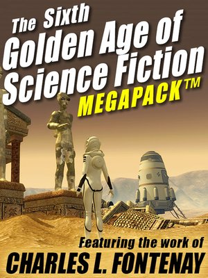 cover image of The Sixth Golden Age of Science Fiction Megapack
